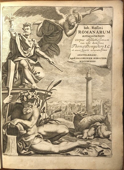 Antiquitatum Romanarum Corpus Absolutissimum, cum notis Doctissimis ac locupletissimis Thomae Dempsteri J.C. Cui accedunt Pauli Manutii Libri II. De Legibus et de Senatu, Cum Andeae Schotti Electis, 1. De Priscis Roman. Gentibus ac Familiis. 2. De Tribubus Rom. XXXV. Rusticis atque urbanis. 3. De Lu