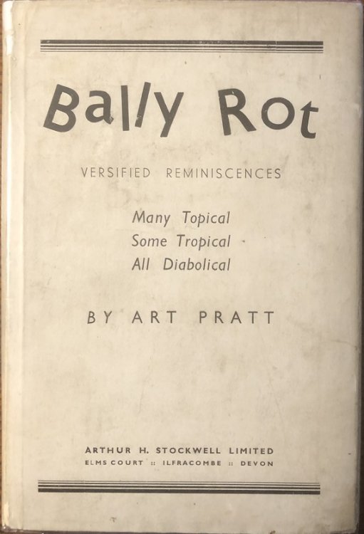Bally Rot. Versified Reminiscences. Many Topical. Some Tropical. All Diabolical.