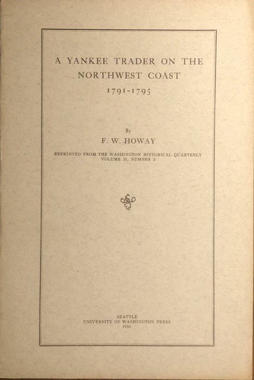 A Yankee Trader on the Northwest Coast. 1791-1795.