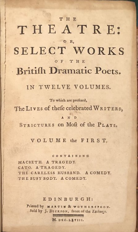 The Theatre: or, Select Works of the British Dramatic Poets. In Twelve Volumes. To which are prefixed, the Lives of these celebrated Writers, and Strictures on Most of the Plays.