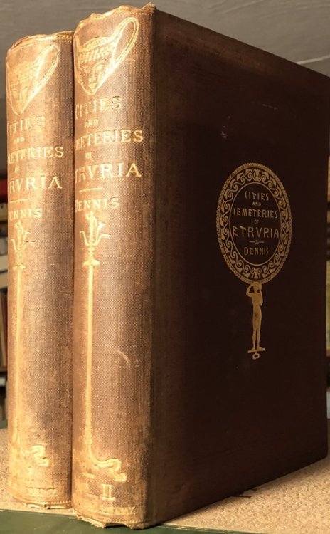 The Cities and Cemetaries of Etruria. Revised Edition, Recording the Most Recent Discoveries. In Two Volumes. With Map, Plans, and Illustrations.