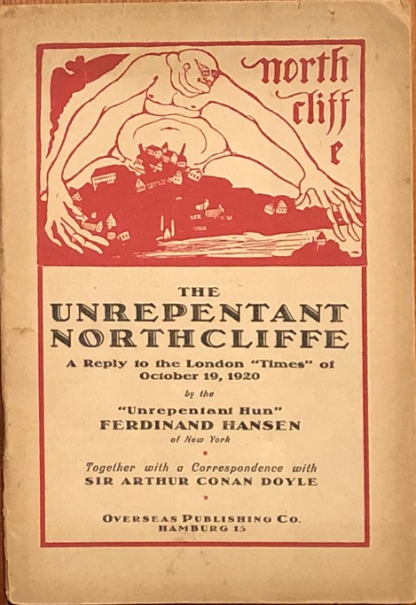 The Unrepentant Northcliffe. A Reply to the London 