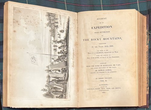 Account of an Expedition from Pittsburgh to The Rocky Mountains, Performed In the Years 1819, 1820. By Order of The Hon. J.C. Calhoun, Secretary of War, Under the Command of Maj. S.H. Long, of the U.S. Top. Engineers. Compiled From The Notes of Major Long . By Edwin James, Botanist and Geologist to 