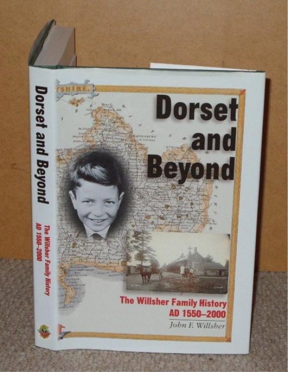 Dorset and Beyond. The Willsher Family History. AD 1550-2000. Signed copy.