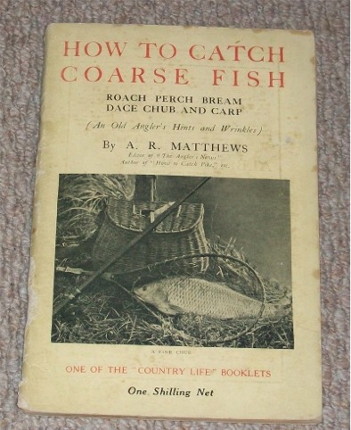 How to Catch Coarse Fish. Roach, Perch, Bream, Dace, Chub and Carp. (An Old Angler’s Hints and Wrinkles). One of the “Country Life” Booklets.