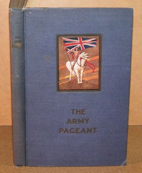 The Book of the Army Pageant held at Fulham Palace by kind permission of the Lord Bishop of London. 20th June to 2nd July, 1910. Foreword by Field-Marshal Earl Roberts.