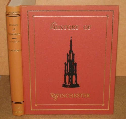 A History and Description of Winchester. With seventeen steel engravings. Facsimile reprint.