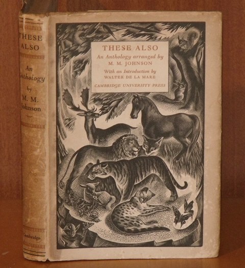 These Also. An Anthology arranged by M.M.Johnson. With an Introduction by Walter de la Mare.