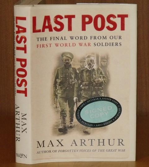 Last Post. The Final Word from Our First World War Soldiers. Signed Copy.