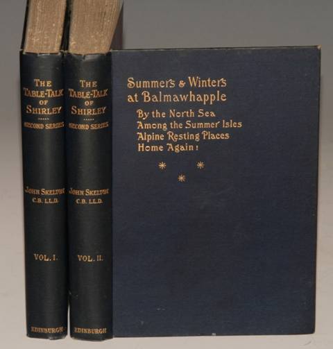 Summers and Winters at Balmawhapple A Second Series of The Table-Talk of Shirley by John Skelton C.B.LL.D. TWO VOLUMES.