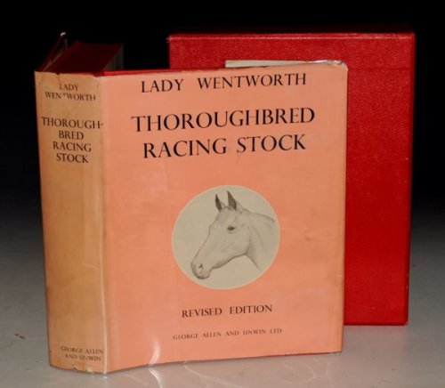 Thoroughbred Racing Stock. And Its Ancestors. The Authentic Origins of Pure Blood. Revised Edition. With 368 plates in half-tone and 24 plates in colour.