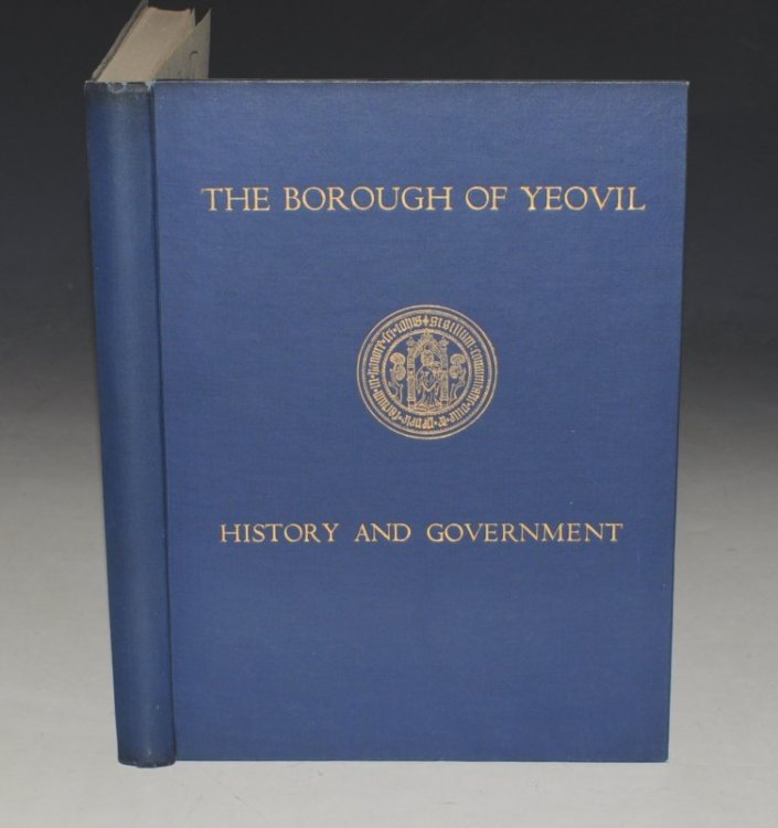 The Borough of Yeovil, It’s History and Government Through the Ages. With Assitance of L.C. Haywar and E.A. Batty.
