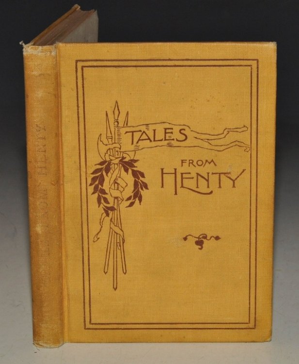 Tales from the Works of G. A. Henty. Arranged and Annotated for Use in Schools.