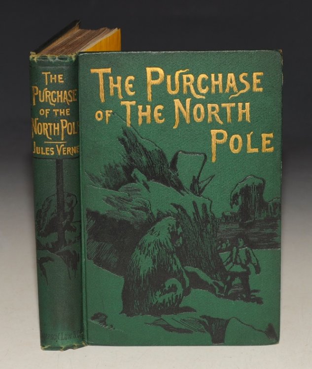 The Purchase of The North Pole. A Sequel to “From the Earth to the Moon.” Illustrated.