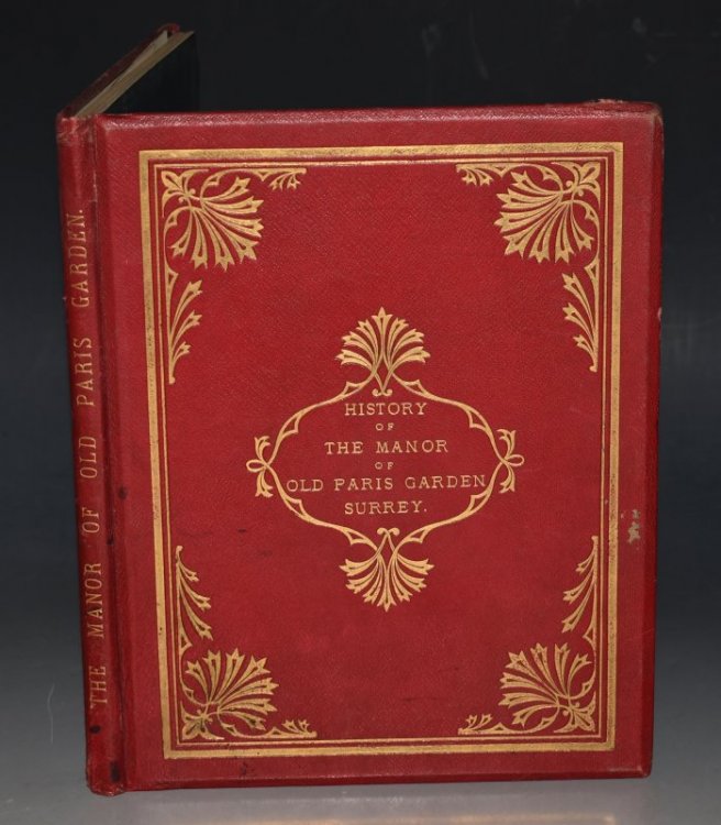 An Historical Account of the Parish of Christ Church Surrey (The Manor of Old Paris Garden.) Shewing how it was formerly a copyhold manor and then became a parish, separated from the united parished of St. Margaret’s and St. Mary’s, Southwark. .