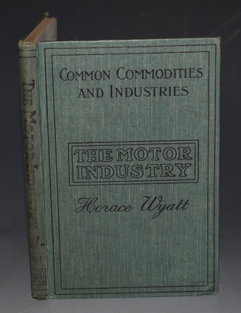 The Motor Industry “Pitman’s Common Commodities and Industries.” Its Growth, Its Methods, Its Prospects &c &c.