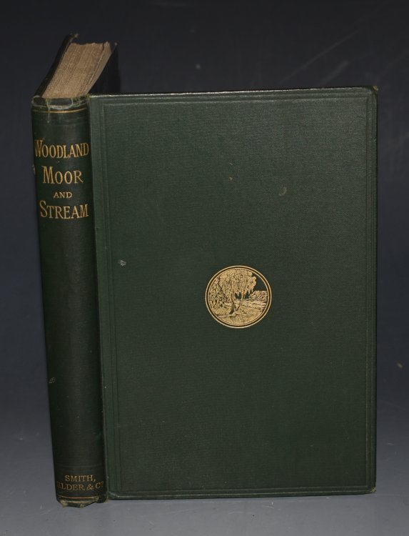Woodland, Moor and Stream. Being the Notes of a Naturalist. Second Edition.