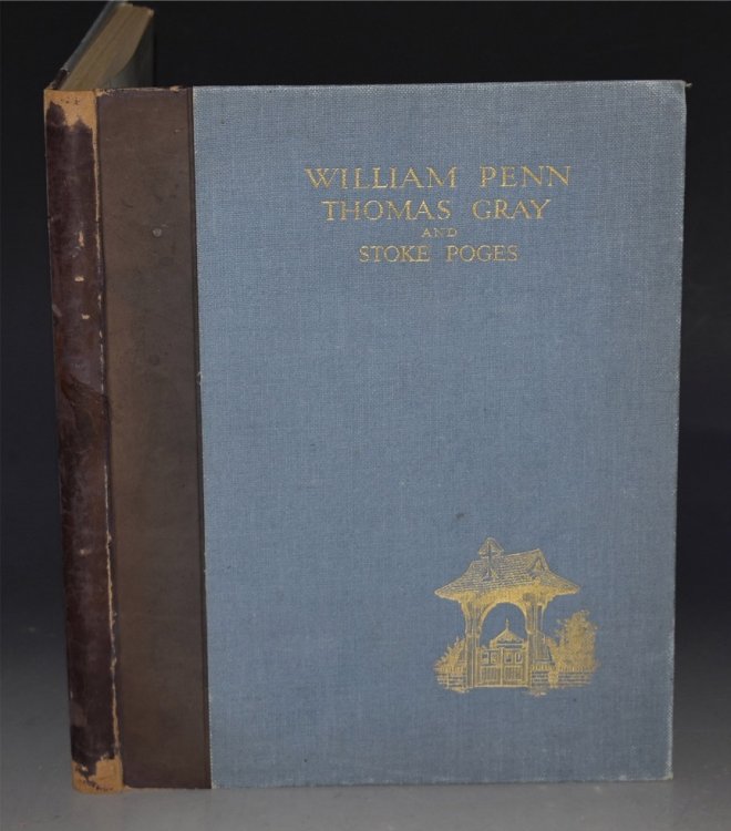 William Penn, Thomas Gray, And an Account of The Historical Association of Stoke Poges. Specially Complied for the Penn-Gray Society.