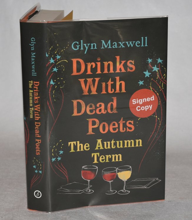 Drinks with Dead Poets. The Autumn Term. Signed copy.
