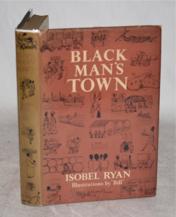 Black Man's Town Assisted and Illustrated by Bill Ryan. SIGNED FIRST EDITION.