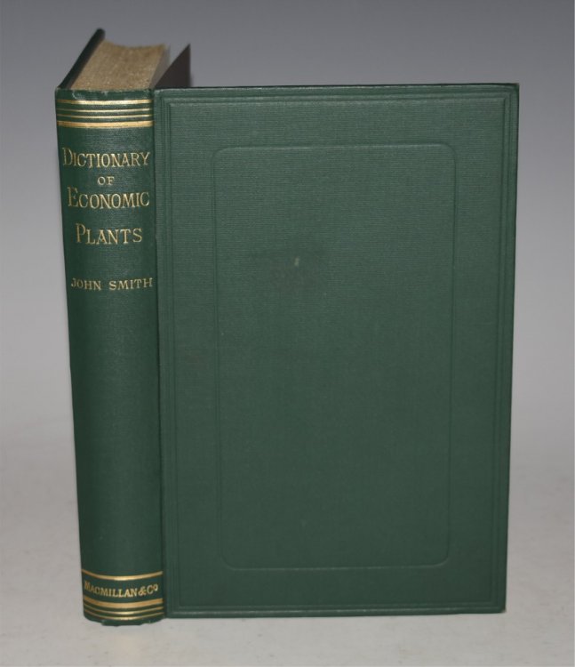 A Dictionary of Popular Names of Plants Which furnish the Natural and Acquired Wants of Man, in all matters Domestic and General Economy. Their History, Products and Uses.