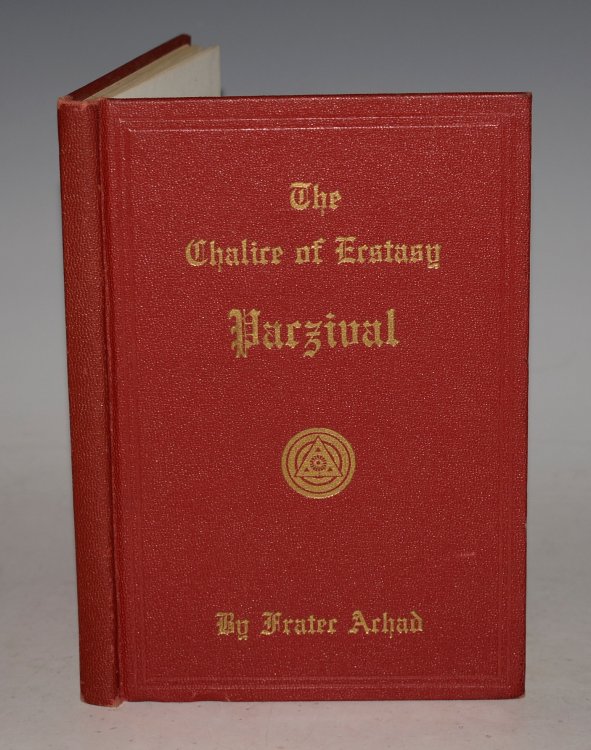 The Chalice of Ecstasy Being a Magical and Qabalistic Interpretation of The Drama of Pazival, by A Companion of The Holy Grail, sometimes called Frater Achad.