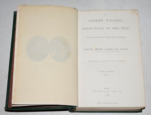 The Albert N’Yanza, Great Basin of the Nile, and explorations of the Nile Sources. With maps, illustrations and portraits. In Two Volumes.