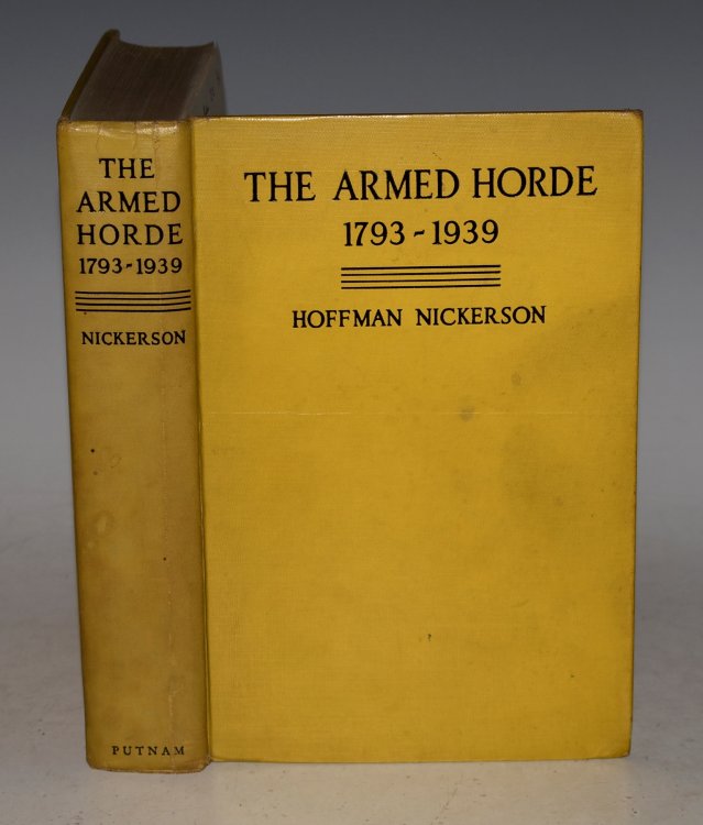 The Armed Horde 1793-1939 A Study of The Rise, Survival and Decline of the Mass Army. SIGNED FIRST EDITION.