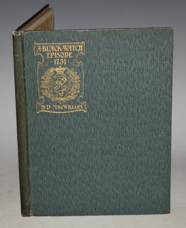 A Black Watch Episode Of The Year 1731. Compiled from Contemporary Records. With an Introduction and Notes by H.D. Macwilliam. SIGNED COPY + A.L.S.