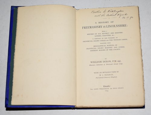 History of Freemasonry in Lincolnshire: being a record of all extinct and existing lodges and chapters, &; a century of the working of Provincial Grand lodge and The Witham Lodge; together with biographical notices of Provincial grand Masters and other eminent masons of the county. With an Intro