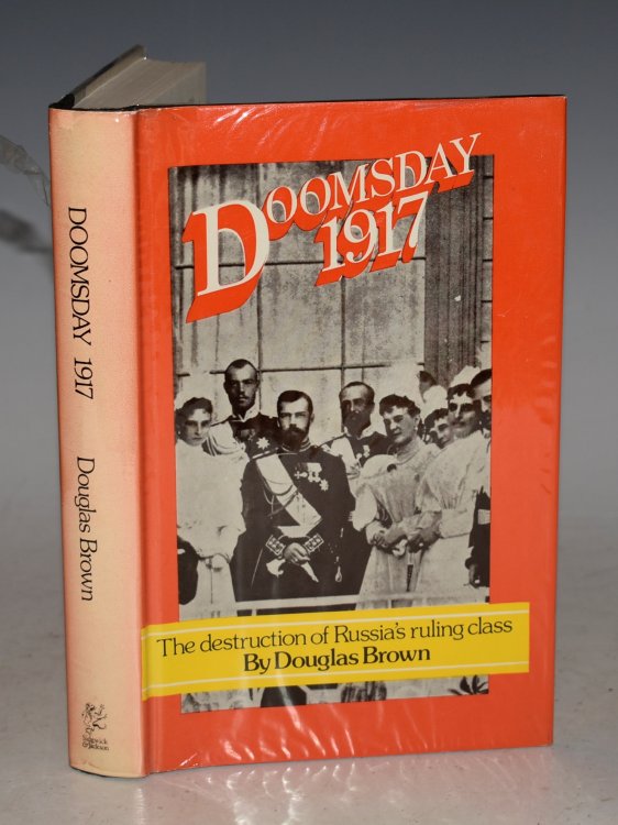 Doomsday 1917. The Destruction of Russia’s Ruling Class.