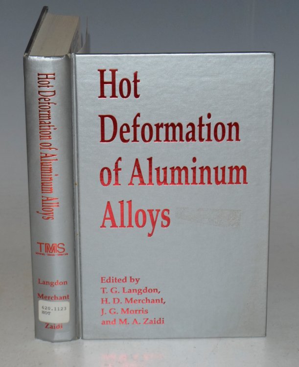 Hot Deformation of Aluminium Alloys. Proceedings of a symposium by the Non-Ferrous Metals Committee of the Minerals, Metals and Materials Society, Detroit, Michigan, October 8-10 1990.