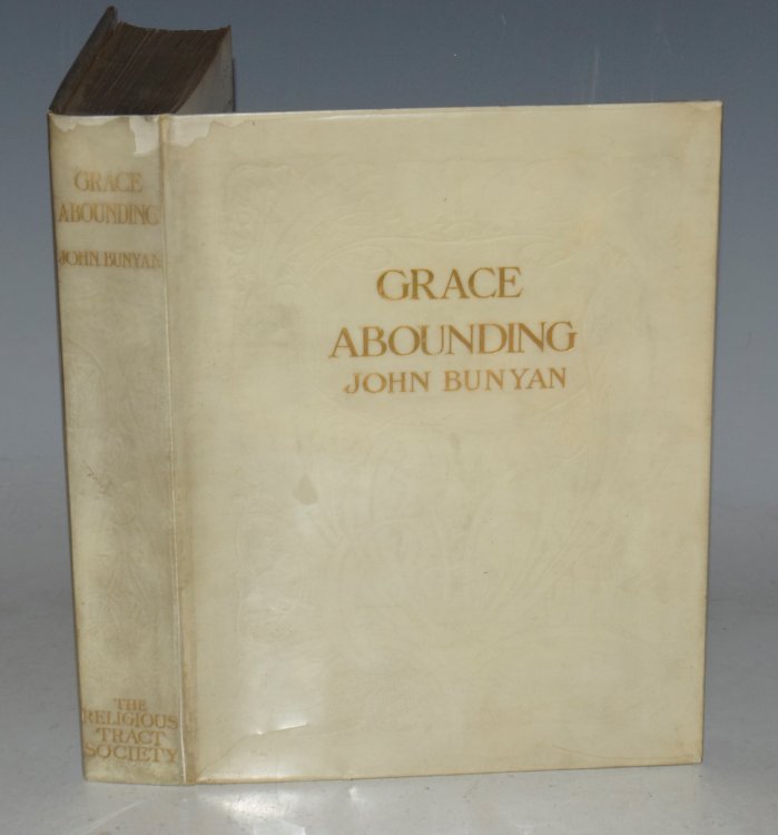 Grace Abounding To The Chief Of Sinners. In A Fathful Account of The Life and Death of John Bunyan. Or, A Brief Relation of the Exceeding Mercy of God in Christ To Him. . Thoroughly Revised by the Eighth Edition. With Fifteen Bromide Photographs from Original Illustrations by Harold Copping.