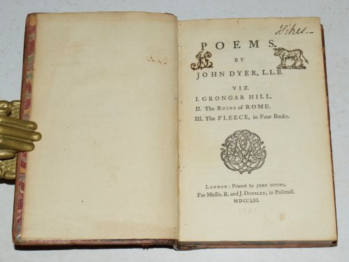 Poems. By John Dyer, L.L.B. Viz. I. Grongar Hill. II. The Ruins Of Rome. III. The Fleece, in Four Books.