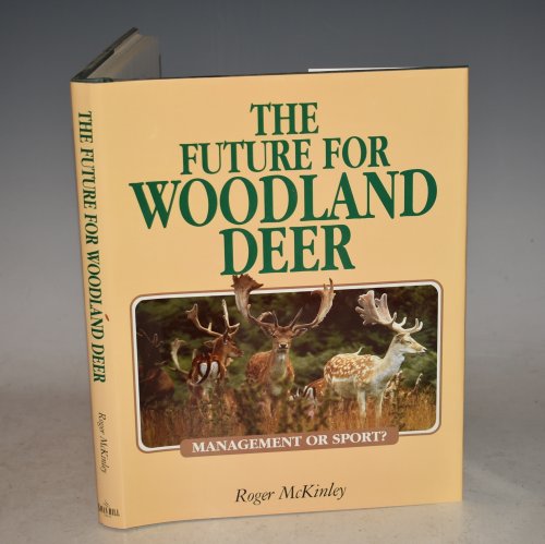 The Future for Woodland Deer. Management of Sport Signed copy.