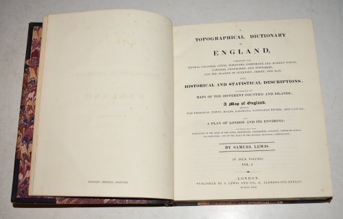 A Topographical Dictionary of England, And Wales, With Supplementary Atlas Volume. .Comprising the several counties, cities, boroughs, corporate and market towns, parishes, chapelries and townships, and the Islands of Guernsey, Jersey, and Man, with historical and statistical descriptions; illustrat