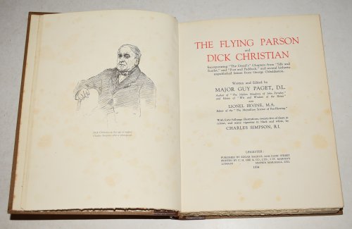 The Flying Parson and Dick Christian. Incorporating “The Druid’s” Chapters from “Silk and Scarlet,” and “Post and Padlock,” and Several hitherto unpublished letters from George Osbaldston. Written and Edited by Major Guy Paget and Lionel Irvine, M.A. With Fo