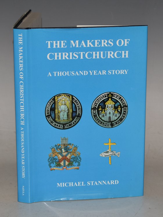 The Makers of Christchurch A Thousand Year Story. Signed by Author.