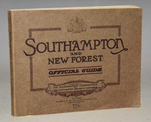 Southampton And New Forest Official Guide Issued under the Authority of the Southampton Corporation and the Southampton Chamber of Commerce.