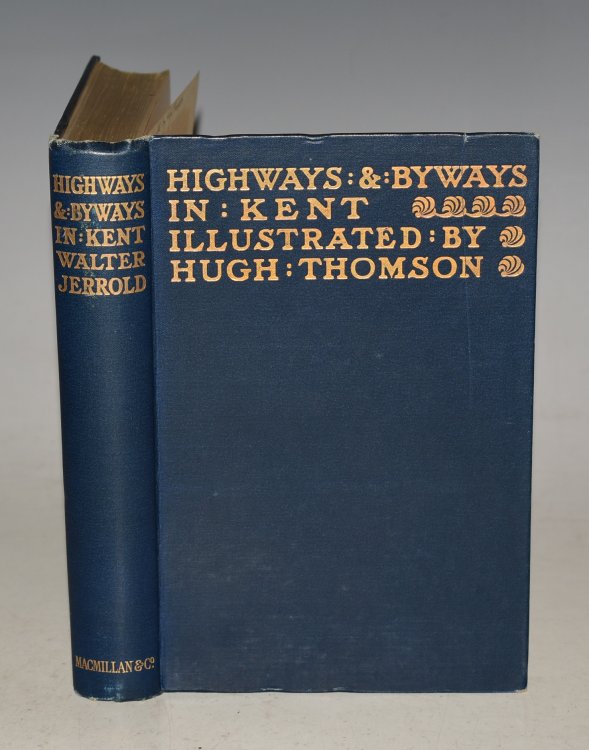 Highways And Byways In Kent. Illustrations by Hugh Thomson.
