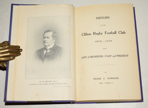 History of The Clifton Rugby Football Club 1872-1909. With List of Members Past and Present. By Frank C. Hawkins (The “Chiel”). Limited Numbered Edition.