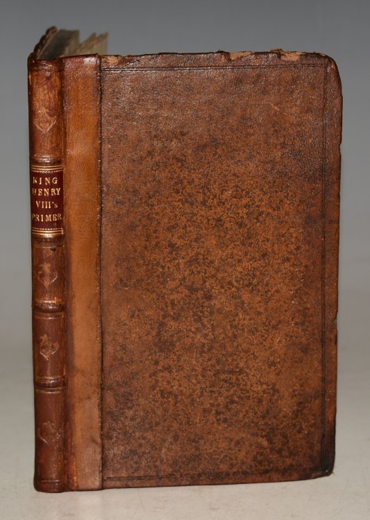 The Primer, Set Forth By The Kings Majestie & His Clergy. Imrinted at London within the precinct of the late dissolved house of the Grey Friers by Richard Grafton Printer to the Princes grace, the xvii. day of August, the yeare of our lorde M,D.XLVI. Reprinted without any Alteration.