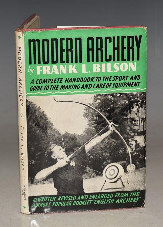 Modern Archery. A complete handbook to the sport and guide to the making and care of equipment. Rewritten, revised and enlarged from the Author’s popular booklet “English Archery”.