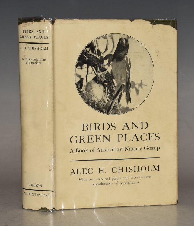 Birds And Green Places. A Book of Australian Nature Gossip. With two coloured plates and seventy-seven reproductions of photographs.