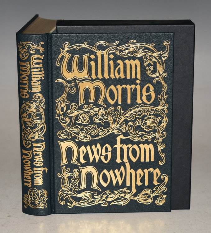 News from Nowhere: Or, an Epoch of Rest, Being Some Chapters from a Utopian Romance, by William Morris In Slipcase.