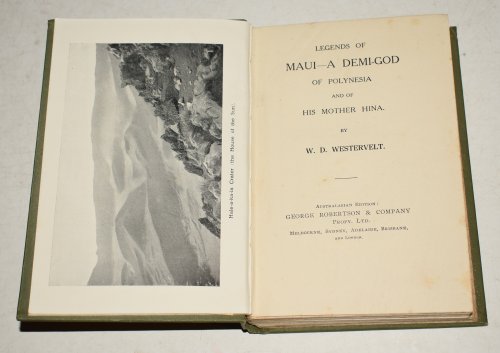 Legends of Maui - A Demi-God Of Polynesia, and Of His Mother Hina. Australasian Edition.