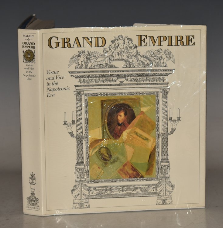 Grand Empire. Virtue and Vice in the Napoleonic Era. Presentation of Illustrations, Claude Keisch. Translated from the German by Peter Underwood.