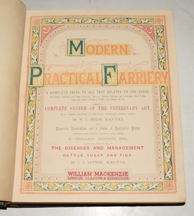 Modern Practical Farriery; A Complete Guide To All That Relates To The Horse. . Forming A Complete System of the Veterinary Art, as at Present Practised at the Royal Veterinary College, London. With Numerous Illustrations and a Series of Anatomical Plates by Benjamin Herring. To which is added an Es