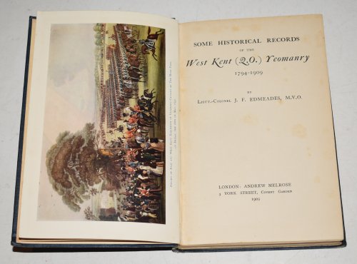 Some Historical Records of the West Kent (Queen's Own) Yeomanry. 1794-1909.