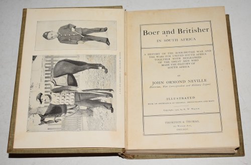 Boer and Britisher In South Africa A History of the Boer-British War and the Wars for United South Africa together with the biographies of the Great Men who made the history of South Africa. Illustrated with an abundance of original photographs and maps.